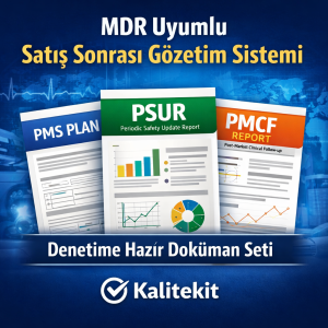 Satış Sonrası Gözetim Sistemi (PMS) – MDR Uyumlu Doküman Seti
